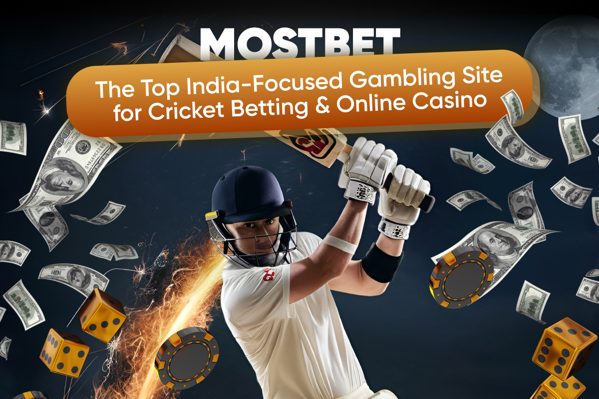 Mostbet — The Top India-Focused Gambling Site for Cricket Betting & Online Casino