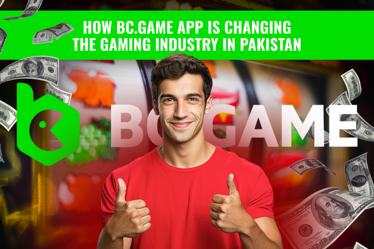 How BC.Game App is Changing the Gaming Industry in Pakistan