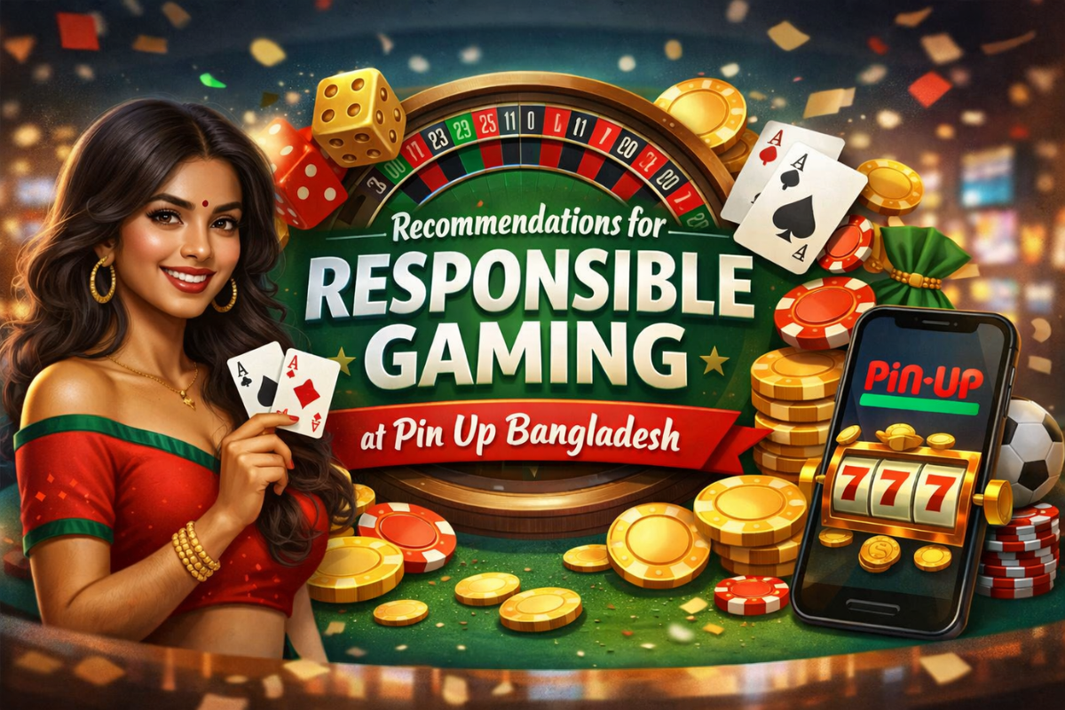 Recommendations for Responsible Gaming at Pin Up Bangladesh