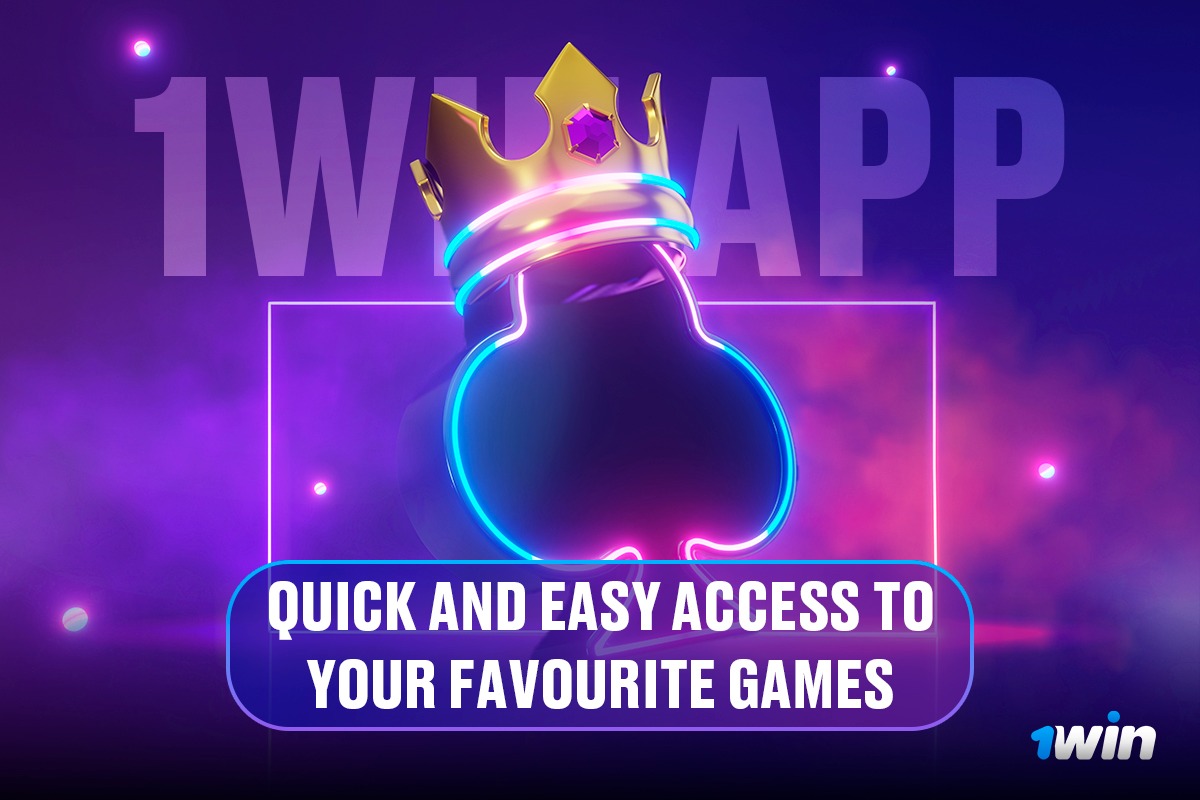 1Win App – Quick and Easy Access to Your Favourite Games