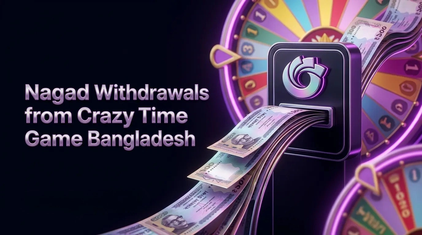 Nagad Withdrawals from Crazy Time Game Bangladesh